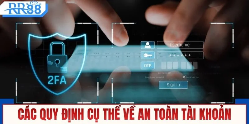 Các quy định cụ thể về an toàn tài khoản