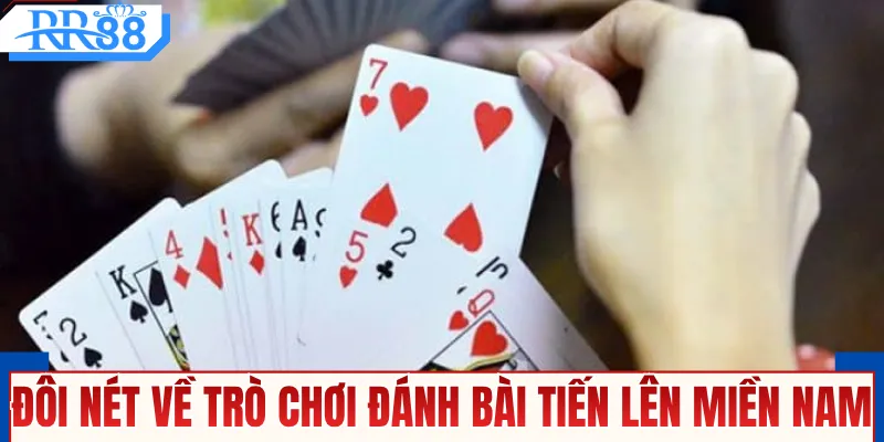 Đôi nét về trò chơi đánh bài tiến lên miền Nam