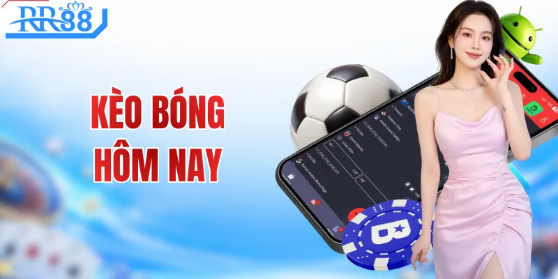 Kèo Bóng Hôm Nay - Phân Tích Điểm Chú Ý Của Bảng Tỷ Lệ