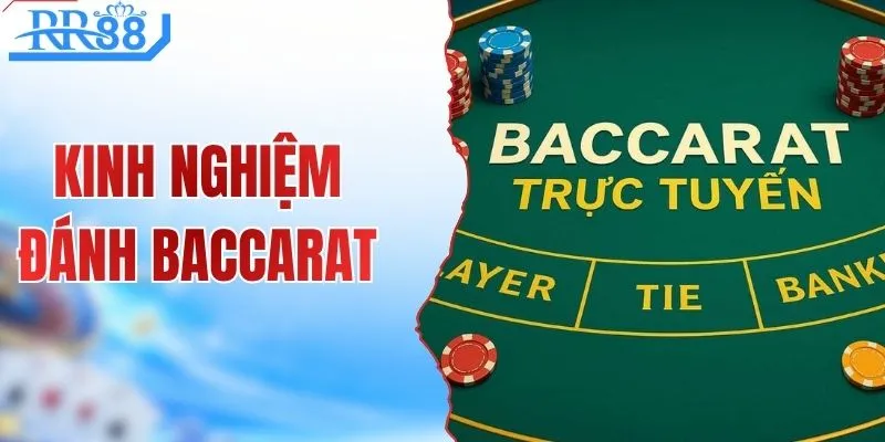 Kinh Nghiệm Đánh Baccarat Và Luật Chơi Hiệu Quả Nhất