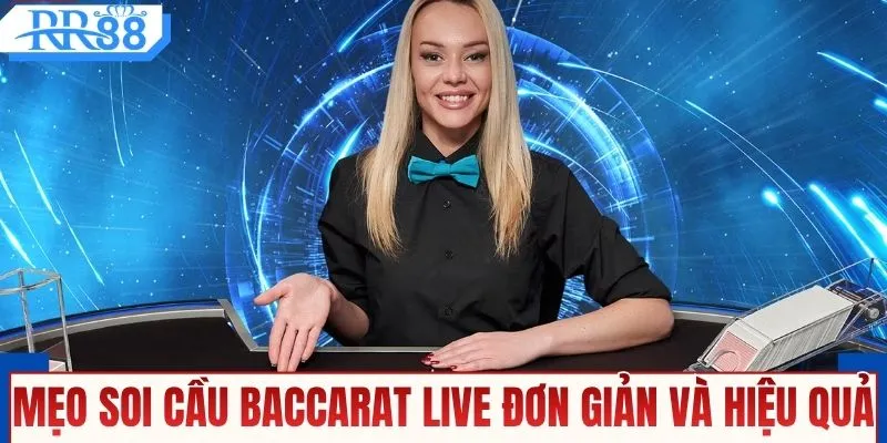 Mẹo soi cầu baccarat live đơn giản và hiệu quả