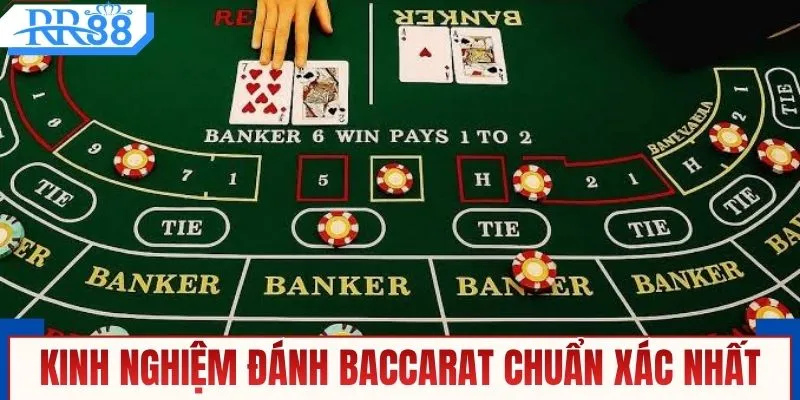 Một số kinh nghiệm đánh baccarat chuẩn xác nhất