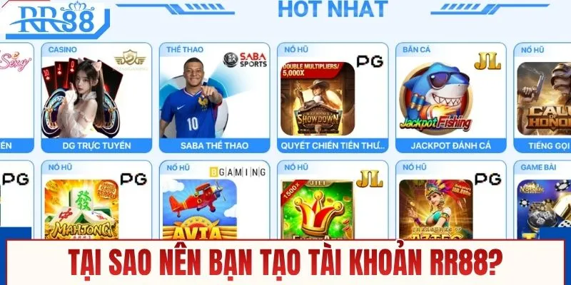 Tại sao nên bạn tạo tài khoản RR88?