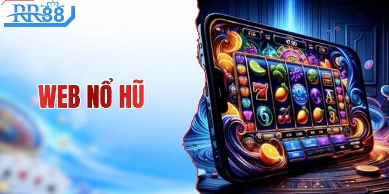 Web Nổ Hũ Uy Tín - Địa Chỉ Săn Jackpot Cực Khủng